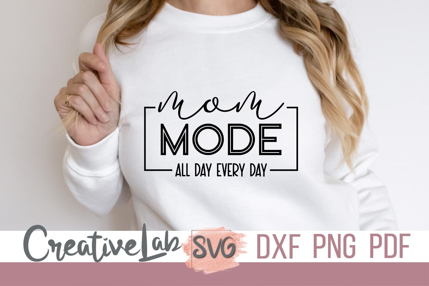 Mom SVG Free Mom Mode All Day Every Day SVG CreativeLabSVG