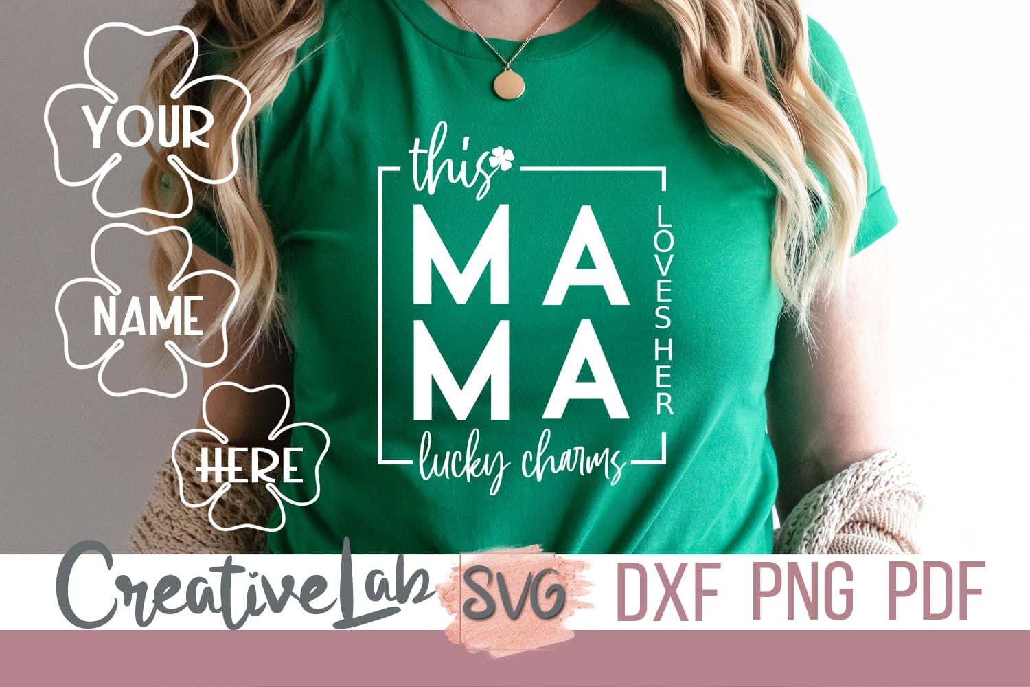 One Lucky Mama SVG Digital File, Mama's Lucky Charm Svg